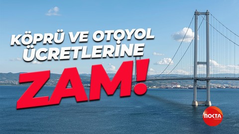 Karayolları Genel Müdürlüğü duyurdu: Otoyol ve köprü geçiş ücretlerine zam geldi!