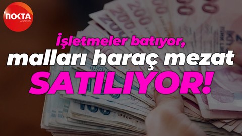 İşletmeler batıyor, malları haraç mezat satılıyor!