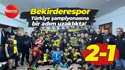 Bekirderespor, Türkiye şampiyonasına bir adım uzaklıkta! 2-1