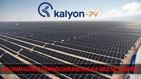 Kalyon Güneş Teknolojileri Halka Arz Ne Zaman? Kalyon Güneş Teknolojileri Kaç Lot Verir?