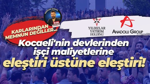 Kocaeli’deki sanayi kuruluşlarından işçi maliyetlerine eleştiri! Önce Yıldızlar, şimdi Anadolu Isızu