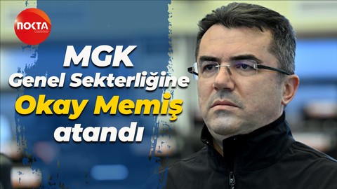 MGK Genel Sekterliğine Okay Memiş atandı