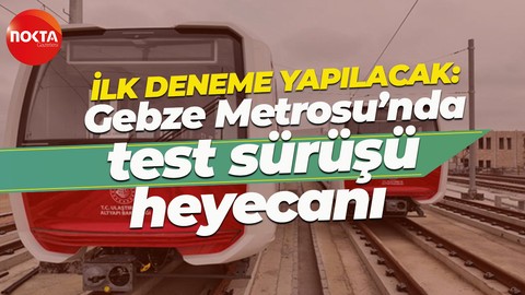 Gebze- Darıca Metro Hattı'nda sona gelindi! İlk deneme yapılacak