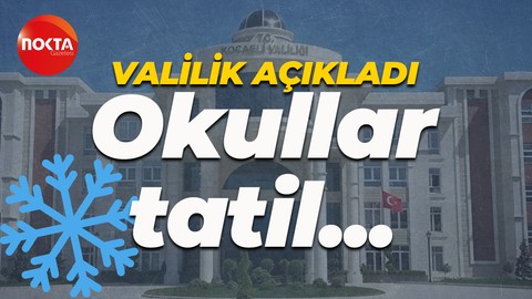 Kocaeli Valiliği açıkladı: Okullar tatil edildi