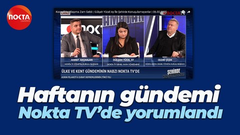 Haftanın gündemi Nokta TV'de yorumlandı!
