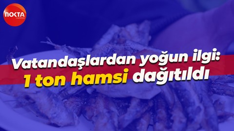 Vatandaşlardan yoğun ilgi: 1 ton hamsi dağıtıldı