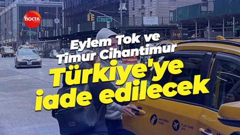Eylem Tok ve Timur Cihantimur Türkiye'ye iade edilecek