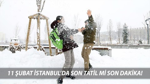 11 ŞUBAT İSTANBUL'DA OKUL TATİL Mİ SON DAKİKA: İstanbul'da Hangi İlçelerde Okul Tatil?