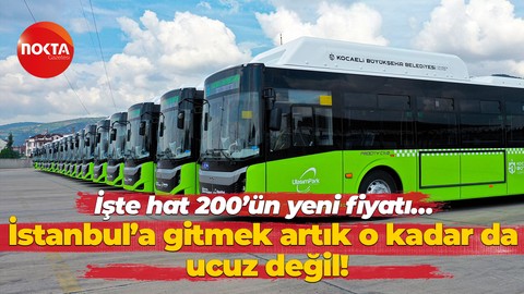İşte hat 200’ün yeni fiyatı… İstanbul’a gitmek artık o kadar da ucuz değil!