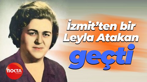 İzmit’ten bir Leyla Atakan geçti