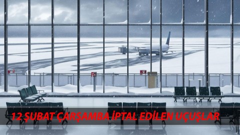 12 ŞUBAT ÇARŞAMBA İPTAL EDİLEN UÇUŞLAR: Sabiha Gökçen - İstanbul Uçak Seferleri İptal Mi?
