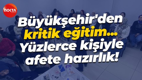 Kocaeli Büyükşehir Belediyesi afetlere karşı tedbirli! Yüzlerce kişiye ders verdiler