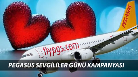 SEVGİLİLER GÜNÜ FIRSATI SON TARİH | Pegasus Sevgililer Günü Kampanyalı Bilet Ne Zaman Bitiyor?