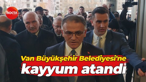 Van Büyükşehir Belediyesi'ne kayyum atandı
