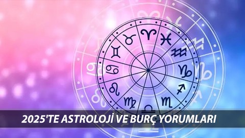2025’te Astroloji ve Burç Yorumları