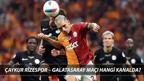 GALATASARAY-RİZE MAÇ YAYINI | 17 Şubat Galatasaray-Çaykur Rizespor Maçı Hangi Kanalda?