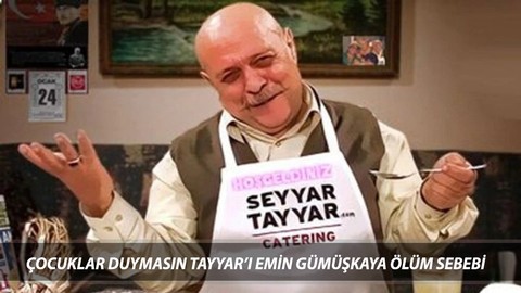 ÇOCUKLAR DUYMASIN SEYYAR TAYYAR'I Emin Gümüşkaya Neden Öldü? Oyuncu Emin Gümüşkaya Hastalığı