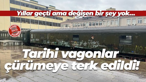 Yıllar geçti ama değişen bir şey yok… Tarihi vagonlar çürümeye terk edildi!