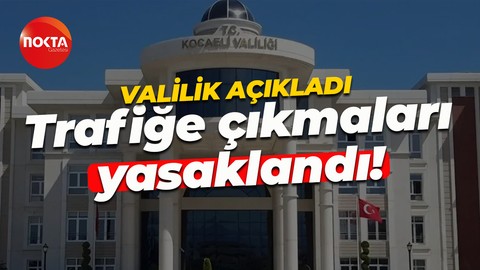 Kocaeli Valiliği duyurdu: Trafiğe çıkışları yasaklandı!