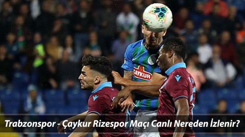 KARADENİZ DERBİ GÜNÜ | Trabzonspor - Çaykur Rizespor Maçı Canlı Nereden İzlenir?