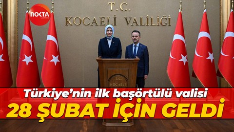Türkiye’nin ilk başörtülü valisi 28 Şubat için geldi!
