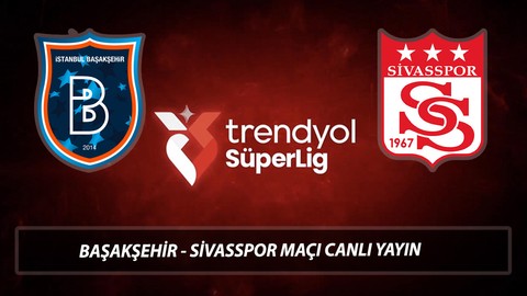RAMS BAŞAKŞEHİR - NET GLOBAL SİVASSPOR MAÇI | Başakşehir Sivasspor Maçı Nereden İzlenir?