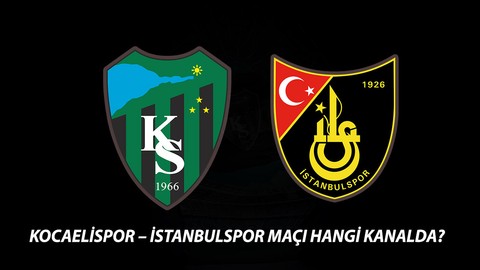 KOCAELİSPOR - İSTANBULSPOR MUHTEMEL 11'LER | Kocaelispor İstanbulspor Maçı Saat Kaçta, Hangi Kanalda?