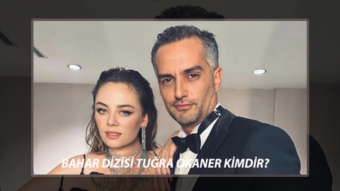 Bahar Dizisi Tuğra Okaner Kim? Tuğrul Tülek Kaç Yaşında, Nereli? Tuğrul Tülek Hangi Dizilerde Oynadı?