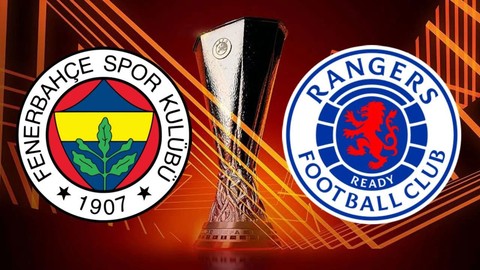 FENERBAHÇE - RANGERS MAÇI HANGİ KANALDA? UEFA Avrupa Ligi Fenerbahçe - Rangers Maçı Saat Kaçta?