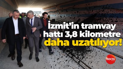 İzmit’in tramvay hattı 3,8 kilometre daha uzatılıyor!