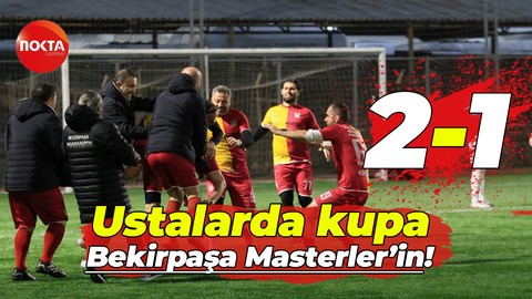 Ustalarda kupa Bekirpaşa Masterler’in! “2-1”