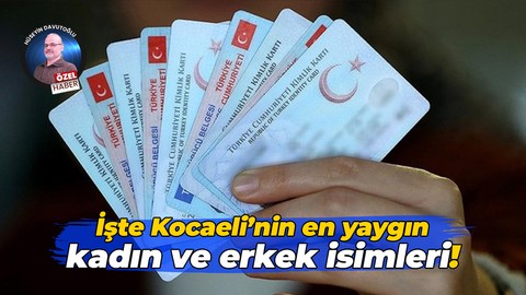 İşte Kocaeli’nin en yaygın kadın ve erkek isimleri!