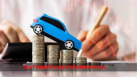 BDDK Taşıt Kredisi Limitleri Değişti! Taşıt Kredisi Vade Sayısı Kaç Oldu?