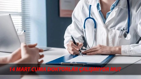 14 MART DOKTORLAR ÇALIŞIYOR MU? 14 Mart Tıp Bayramı Sağlık Ocakları Açık Mı?