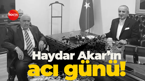 Haydar Akar’ın acı günü!