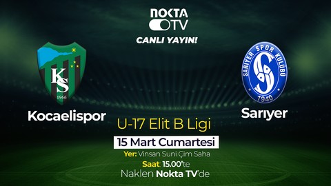 Kocaelispor – Sarıyer U-17 maçı Nokta TV’de!