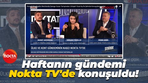 Haftanın gündemi Nokta TV'de konuşuldu!
