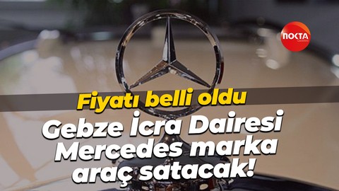 Gebze İcra Dairesi Mercedes marka araç satacak! Fiyatı belli oldu