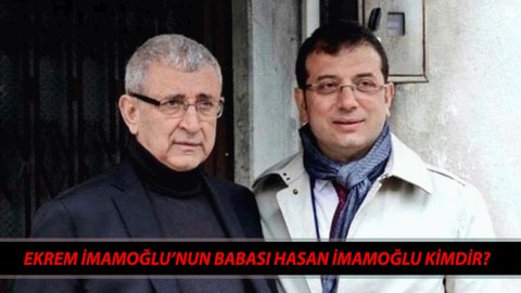 Ekrem İmamoğlu'nun Babası Hasan İmamoğlu Kimdir, Kaç Yaşında? Nereli?