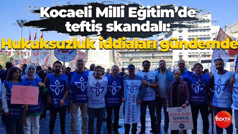 Kocaeli Milli Eğitim’de teftiş skandalı: Hukuksuzluk iddiaları gündemde