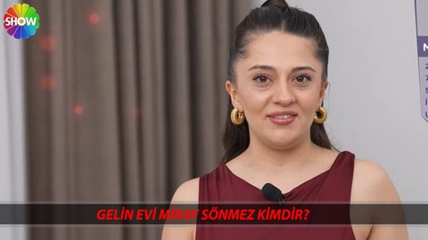 Gelin Evi Miray Sönmez Kimdir, Kaç Yaşında, Nereli? Show TV Gelin Evi Miray Sönmez Kariyeri