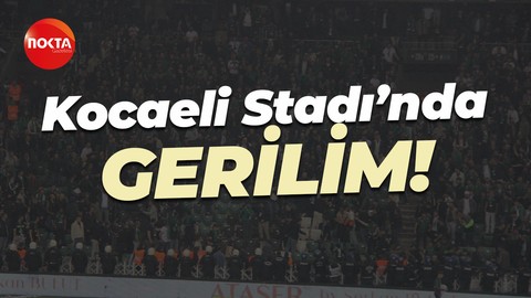 Kocaeli Stadı’nda GERİLİM!