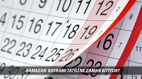 Ramazan Bayramı Tatili Ne Zaman Bitiyor? Ramazan Bayramı Kaç Gün Sürüyor?