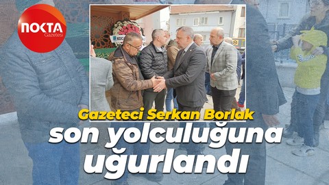 Gazeteci Serkan Borlak son yolculuğuna uğurlandı