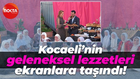 Kocaeli’nin geleneksel lezzetleri ekranlara taşındı!