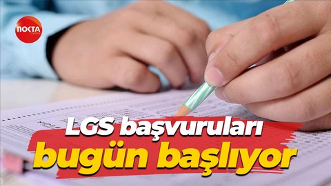 LGS başvuruları bugün başlıyor