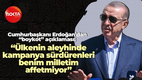 Cumhurbaşkanı Erdoğan’dan “boykot” açıklaması; “Ülkenin aleyhinde kampanya sürdürenleri benim milletim affetmiyor”