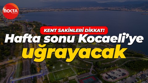 Meteoroloji Kocaeli'nin hava durumu verilerini yayınladı: Hafta sonu planı olanlar dikkat!