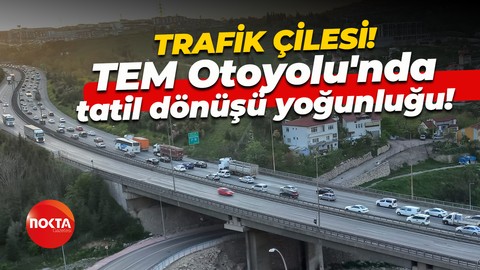 TEM Otoyolu'nda tatil dönüşü yoğunluğu!