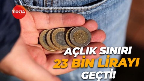 Açlık sınırı 23 bin lirayı geçti!